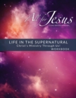 Image for Life in the Supernatural - Workbook (&amp; Leader Guide)