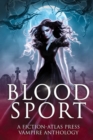 Image for Bloodsport : A Fiction-Atlas Press Vampire Anthology