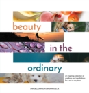 Image for Beauty in the Ordinary : an inspiring collection of readings and meditations for Lent or any time