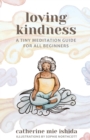 Image for Loving-Kindness : A Tiny Meditation Guide for All Beginners