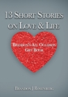 Image for 13 Short Stories On Love &amp; Life : Brandon&#39;s All Occasion Gift Book