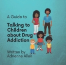 Image for A Guide to Talking to Children About Drug Addiction