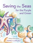 Image for Saving the Seas for the Purple and Green : A Story of Cleaning Up the Ocean