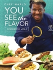 Image for Chef Marlo : You See The Flavor Vol. 1