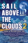 Image for SAIL Above the Clouds 2 - How to Align Your Life: A Sailor&#39;s Lessons for Navigating Challenge, Mastering Emotions, and Harnessing Personal Power