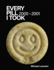 Image for Every pill I took, 2000-2001