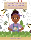 Image for Lettuce Turnip at the Community Garden : Activity and Coloring Book
