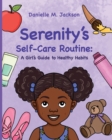Image for Serenity&#39;s Self-Care Routine : A Girl&#39;s Guide to Healthy Habits
