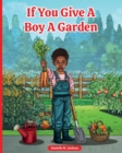 Image for If You Give a Boy a Garden