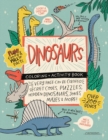 Image for DINOSAURS Coloring + Activity Book