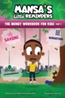 Image for MANSA&#39;S Little REMINDERS The Money Workbook for Kids Part 1