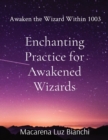 Image for Enchanting Practice for Awakened Wizards : Awaken the Wizard Within 1003