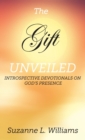 Image for The Gift, Unveiled : Introspective Devotionals on God&#39;s Presence