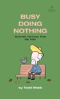 Image for Busy Doing Nothing : Selected Cartoons from THE POET - Volume 5