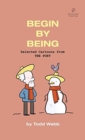 Image for Begin By Being : Selected Cartoons from THE POET - Volume 6