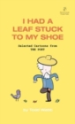 Image for I Had A Leaf Stuck To My Shoe : Selected Cartoons from THE POET - Volume 7