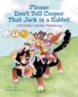 Image for Please Don&#39;t Tell Cooper That Jack is a Rabbit, Book 2 of the Cooper the Dog series (Mom&#39;s Choice Award Recipient-Gold)