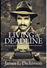 Image for Living on Deadline : The Amazing Adventures of a Southern Journalist