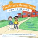 Image for How to Be Kind : An imperfectly perfect story for families connecting a simple life lesson with God&#39;s word