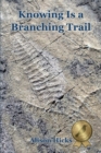 Image for Knowing Is a Branching Trail
