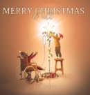 Image for Merry Christmas to All : An Inspirational Christmas Eve Story that Teaches Holiday Inclusivity and Compassion for Children with Cancer, Physical Disabilities, Special Needs, and Cultural Diversity