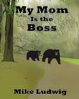 Image for My Mom Is the Boss