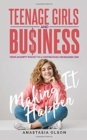 Image for Teenage Girls and Business : Making It Happen