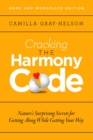 Image for Cracking the Harmony Code: Nature&#39;s Surprising Secrets for Getting Along While Getting Your Way