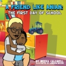 Image for A Friend Like Anian : The First Day of School