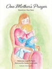 Image for One Mother&#39;s Prayer : Based on a True Story