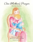 Image for One Mother&#39;s Prayer : Based on a True Story