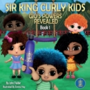 Image for Sir King Curly Kids : Gio&#39;s Powers Revealed (Book 1)