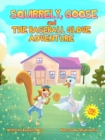 Image for Squirrely, Goose and the Baseball Glove Adventure