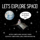Image for Let&#39;s Explore Space!