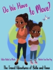 Image for The Travel Adventures of Bella and Anna : Do We Have to Move? A children&#39;s book about the fun and fears of moving.