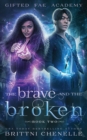 Image for The Brave and The Broken