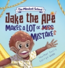 Image for Jake the Ape Makes a lot of Mistakes! : A Growth Mindset Book for Kids