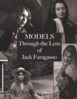 Image for Models : Through the Lens of Jack Faragasso