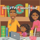 Image for Alex&#39;s First Investment : A Children&#39;s Book About Saving, Budgeting, &amp; Investing