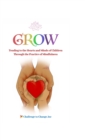 Image for Grow : Tending to the Hearts and Minds of Children Through the Practice of Mindfulness
