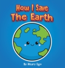 Image for How I Save the Earth
