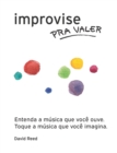 Image for Improvise pra Valer : O metodo completo para todos os instrumentos