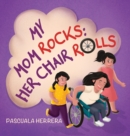 Image for My Mom Rocks; Her Chair Rolls