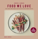 Image for Green and Awake Food We Love : Feel-Good Wholesome Plant-Based Recipes from Scratch: All Vegan, Gluten-Free &amp; Oil-Free