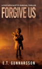 Image for Forgive Us Hard Cover : Post Apocalyptic Fiction
