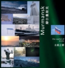 Image for Murmansk : The Capital of Arctic: A Photo Travel Experience