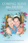 Image for Coming Alive After Death : Recovery from Grief