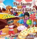 Image for The Snotty Nosed Kids