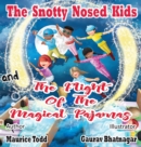 Image for The Snotty Nosed Kids : and The Flight of The Magical Pajamas