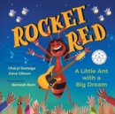 Image for Rocket Red : A Little Ant with a Big Dream
